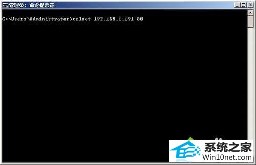 测试命令:telnet 192.168.1.191 80 win10系统不能用telnet命令的图文步骤